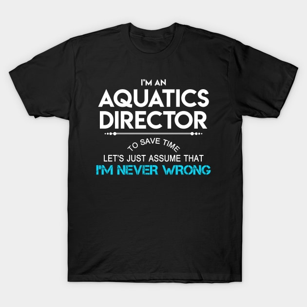 Aquatics Director T Shirt - MultiTasking Certified Job Gift Item Tee T-Shirt by Aquastal